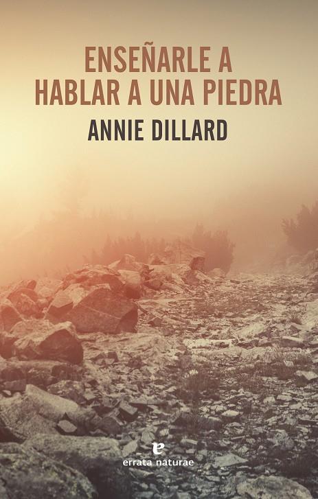 Enseñarle a hablar a una piedra | 9788417800222 | Dillard, Annie