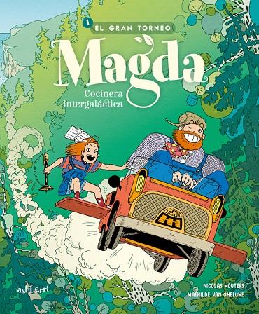 Magda, cocinera intergaláctica 1. El gran torneo | 9788419670939 | Nicolas, Wouters / Mathilde, Van Gheluwe