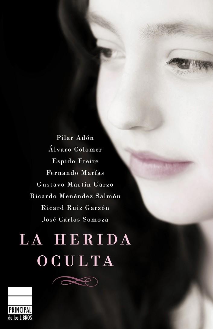 La herida oculta | 9788493831653 | Ruiz Garzón, Ricard / Adón, Pilar / Colomer, Álvaro / Freire, Espido / Marías, Fernando / Martín Gar