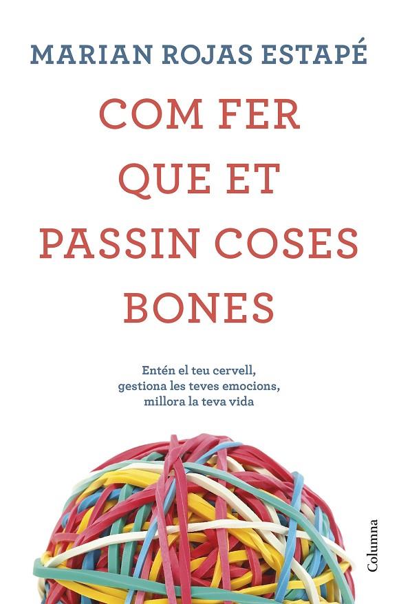 Com fer que et passin coses bones | 9788466425209 | Rojas Estapé, Marian