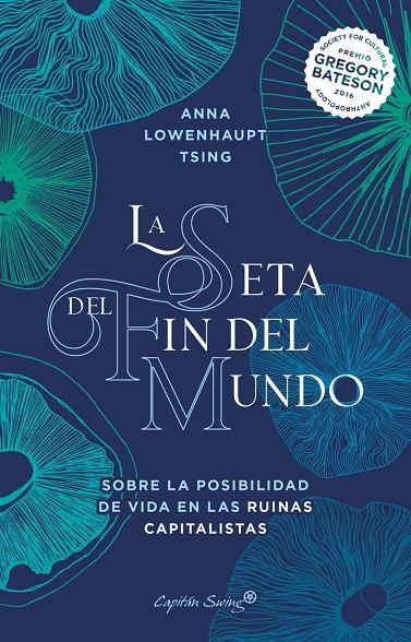 La seta del fin del mundo | 9788412390230 | Tsing, Anna Lowenhaupt