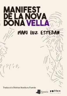 MANIFEST DE LA NOVA DONA VELLA | 9788416828661 | Esteban Galarza, Mariluz