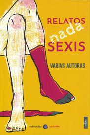 Relatos nada sexis | 9788412260038 | Gil Gómez, Alicia / Grandal Martín, Ana / Herón, Ana / Pellicer Vázquez, Ana / Veiga, Ana / Zurlo, A