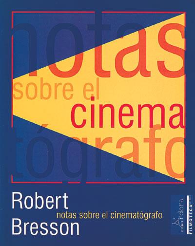 Notas sobre el cinematógrafo | 9788488020079 | Bresson, Robert