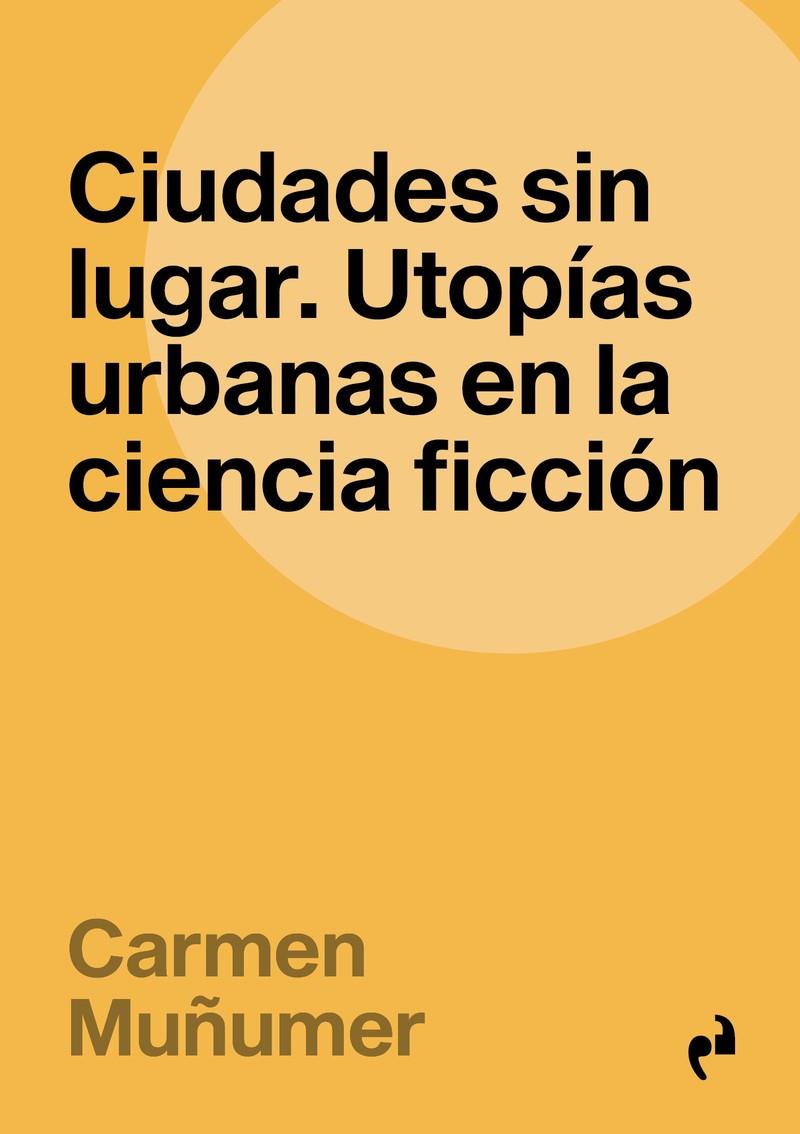 CIUDADES SIN LUGAR (2ª Ed.) | 9788419050670 | MUÑUMER, CARMEN