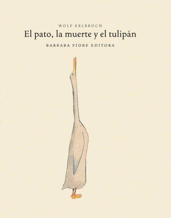 El pato, la muerte y el tulipán | 9788493481186