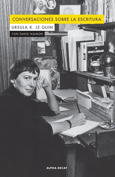 CONVERSACIONES SOBRE LA ESCRITURA | 9788412073843 | K. Le Guin, Ursula / Naimon, David