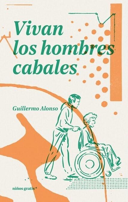 Vivan los hombres cabales | 9788494933318 | Alonso Barcia, Guillermo