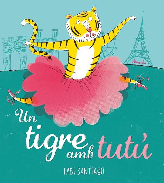 Un tigre amb tutú | 9788418708985 | Santiago, Fabi