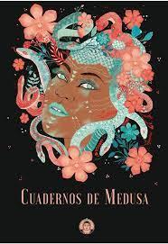 CUADERNOS DE MEDUSA | 9788494704314 | Míguez Lamanuzzi, Marina / Gómez Navas, Laura / Muñoz Zubieta, Haieza / Martín Caraballo, Elizabeth 