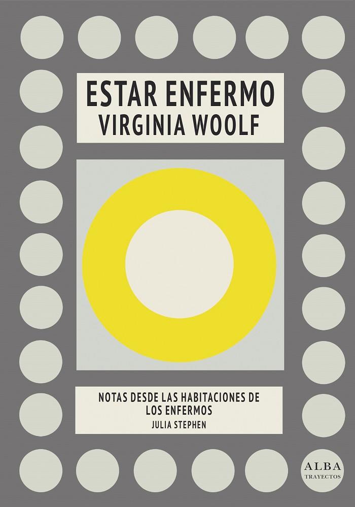 Estar enfermo / Notas desde las habitaciones de los enfermos | 9788490655184 | Woolf, Virginia / Stephen, Julia