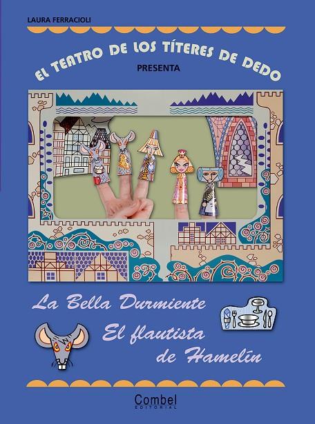 El teatro de los títeres de dedo presenta... La bella durmiente / El flautista d | 9788498255614 | Ferracioli, Laura