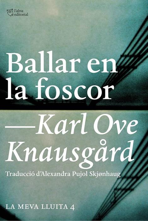 Ballar en la foscor | 9788494508523 | Knausgård, Karl Ove