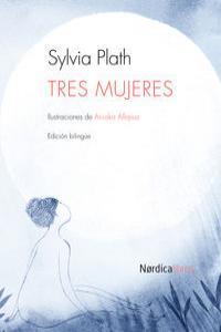 Tres mujeres | 9788415717614 | Plath, Sylvia