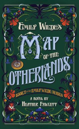 EMILY WILDE'S MAP OF THE OTHERLANDS | 9780593500217 | Fawlett, Heather