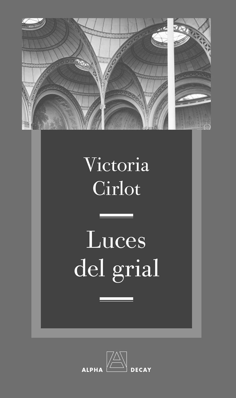 LUCES DEL GRIAL | 9788494742354 | Cirlot Valenzuela, Victoria