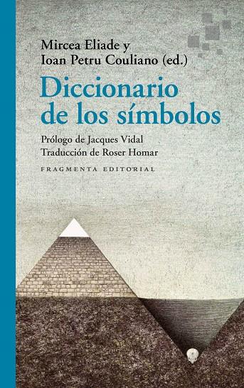 Diccionario de los símbolos | 9788417796716 | Eliade, Mircea / Petru Couliano, Ioan / Vidal, Jacques