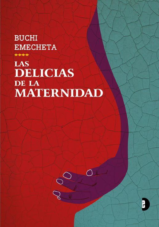 DELICIAS DE LA MATERNIDAD, LAS | 9788412186659 | BUCHI EMECHETA