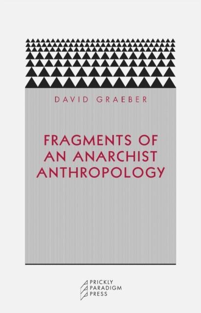 FRAGMENTS OF AN ANARCHIST ANTHROPOLOGY | 9780972819640 | GRAEBER, DAVID