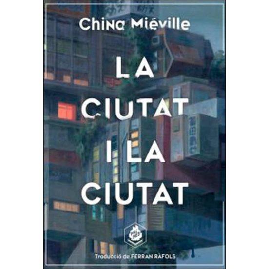 La ciutat i la ciutat | 9788412057645 | Miéville, China