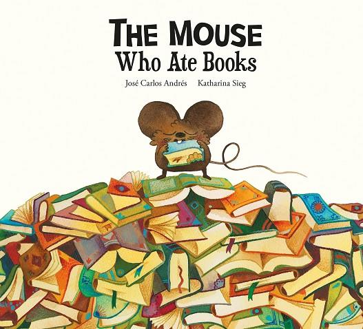 The Mouse Who Ate Books | 9788419607300 | Andrés, José Carlos