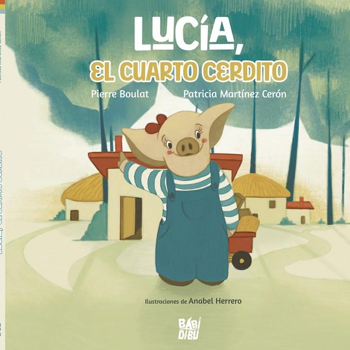 Lucía, el cuarto cerdito | 9788419602398 | Boulat, Pierre / Martínez Cerón, Patricia