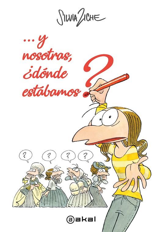 Y nosotras, ¿dónde estábamos? | 9788446047643 | Ziche, Silvia