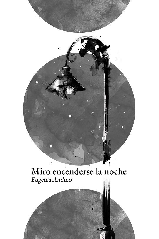 Miro encenderse la noche | 9788412237672 | Andino Lucas, Eugenia