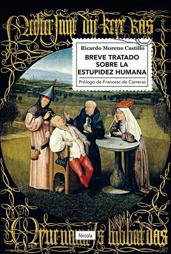 Breve tratado sobre la estupidez humana | 9788417425210 | Moreno Castillo, Ricardo