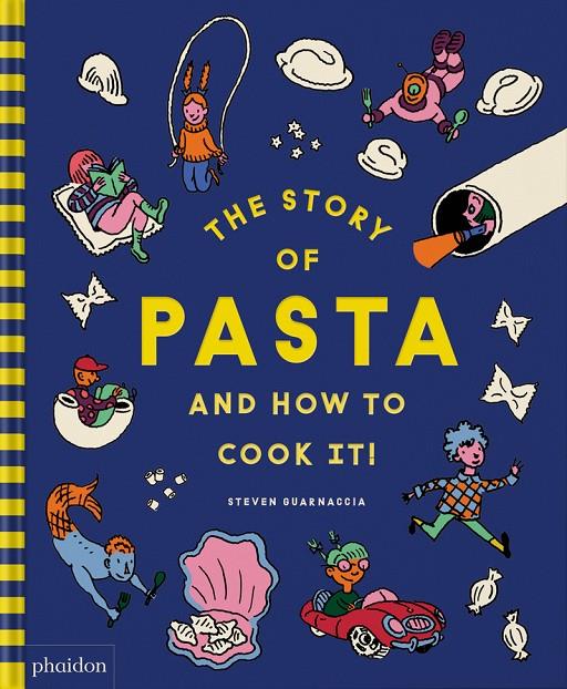 The Story of pasta how to cook it! | 9781838667016 | Guarnaccia, Steven / Thomas, Heather