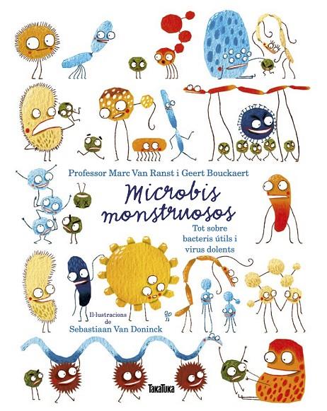 Microbis monstruosos. Tot sobre bacteris útils i virus dolents | 9788417383756 | Van Ranst, Marc / Bouckaert, Geert