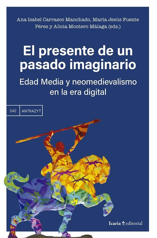 El presente de un pasado imaginario | 9788419778871 | Ana Isabel Carrasco Manchado/María Jesús Fuente Pérez/Alicia Montero mälaga