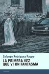 La primera vez que vi un fantasma | 9788415934561 | Rodríguez Pappe Solange