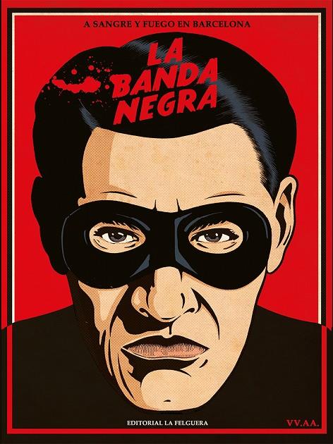 LA BANDA NEGRA. A SANGRE Y FUEGO EN BARCELONA | 9788412693621 | VV.AA.