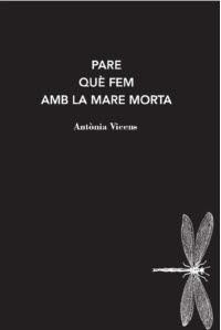 PARE QUE FEM AMB LA MARE MORTA | 9788412171228 | VICENS, ANTONIA