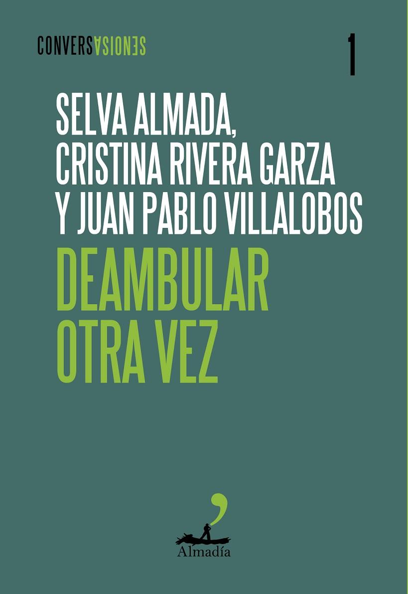 Deambular otra vez | 9788412852745 | Almada, Selva / Rivera Garza, Cristina / Villalobos, Juan Pablo