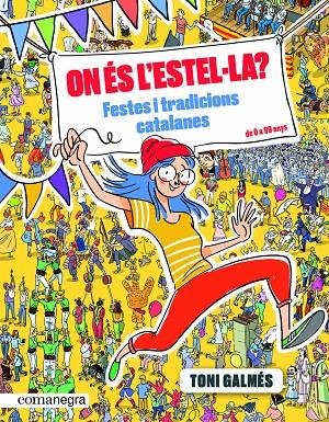 On és l'Estel·la? Festes i tradicions catalanes | 9788417188993 | Galmés Martí, Toni