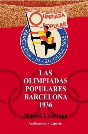 LAS OLIMPIADAS POPULARES. BARCELONA 1936 | 9788409631353 | Usabiaga Bárcena, José Miguel