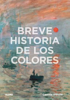 Breve historia de los colores | 9788419499998 | Viéville, Camille