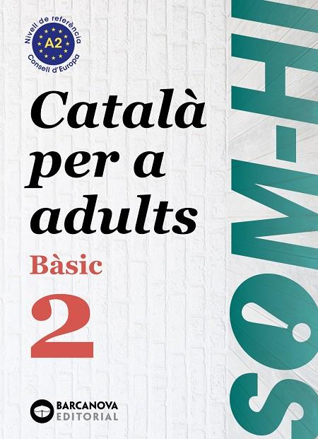 Som-hi! Bàsic 2. Català per a adults A2 | 9788448949211 | Bernardó, Cristina / Escartín, Marta / Pujol, Antonina