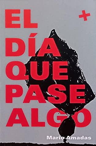 El día que pase algo | lamaq4 | Amadas, Mario