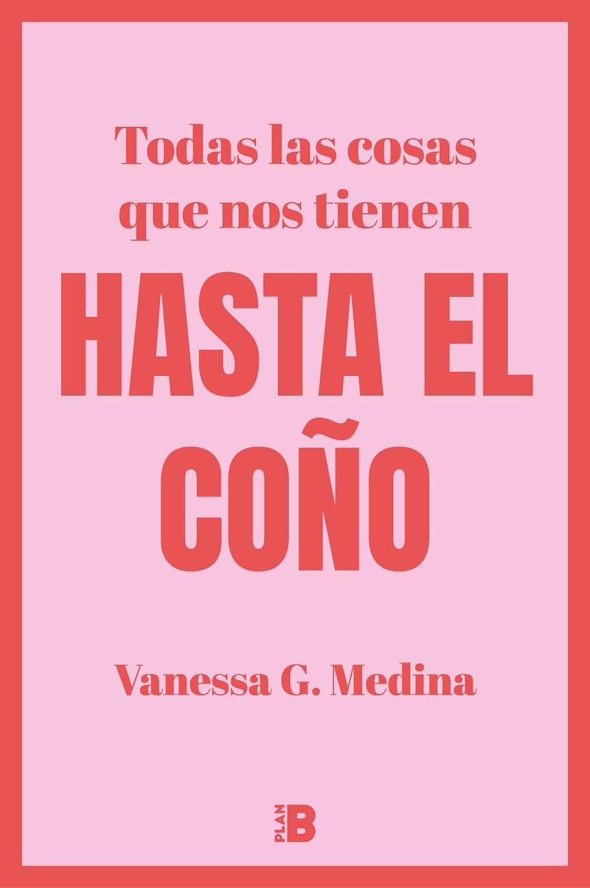 Todas las cosas que nos tienen HASTA EL COÑO | 9788418051265 | G. Medina, Vanessa