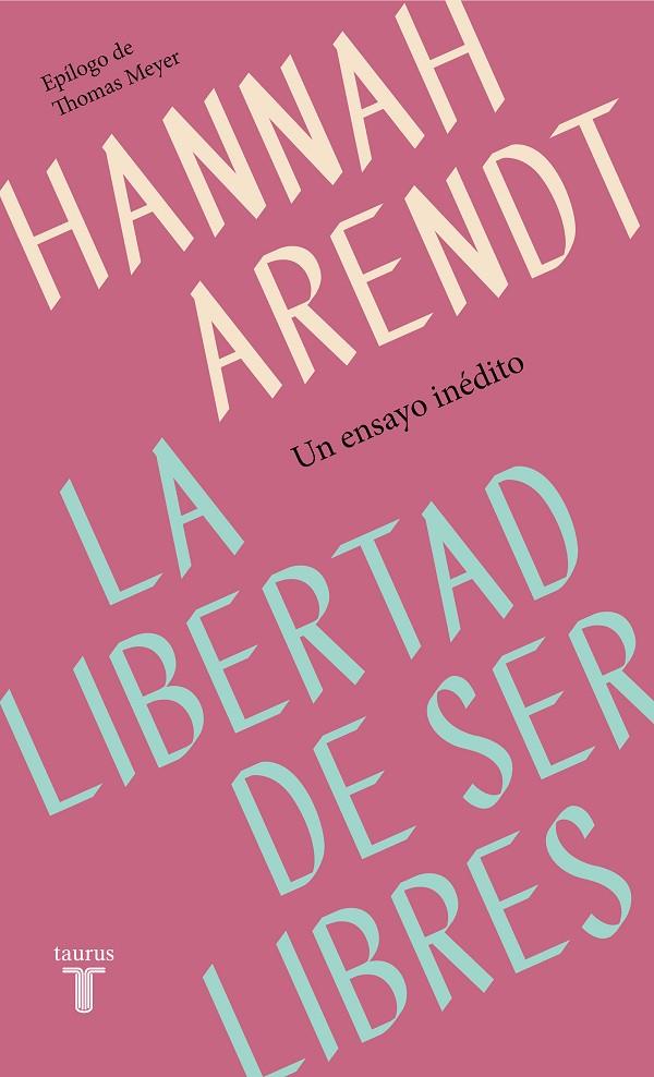 La libertad de ser libres | 9788430622313 | Arendt, Hannah