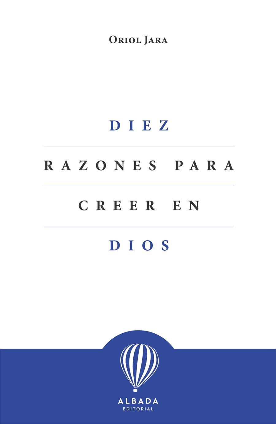 Diez razones para creer en Dios | 9788412477153 | Jara, Oriol