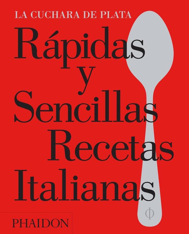 ESP RAPIDAS Y SENCILLAS RECETAS ITALIANAS | 9780714871776 | La Cuchara de plata