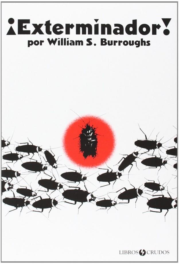 ¡Exterminador! | 9788461680320 | Burroughs, William S.