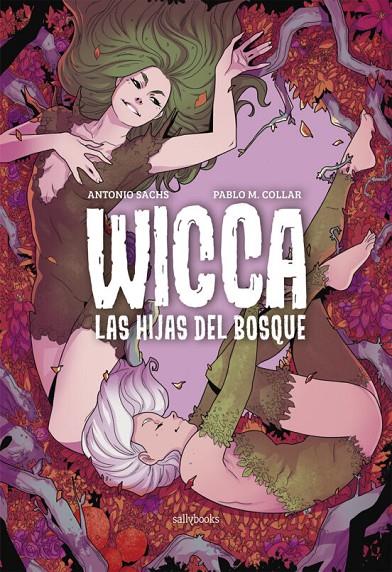 WICCA. LAS HIJAS DEL BOSQUE | 9788417255404 | ANTONIO SACHS, PABLO M. COLLAR