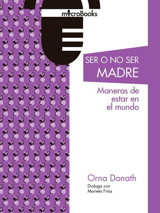 Ser o no ser madres. Maneras de estar en el mundo | 9788412006407 | Donath, Orna