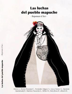 Las luchas del pueblo mapuche | 9788412144383 | Alonso, Jorge / Alonso Reinoso, Carlos / Fernández Míguez, Sheila / Leiva Solano, Xochitl / Marimán 