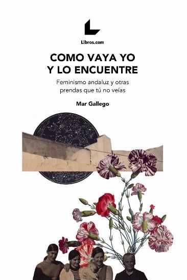 Como vaya yo y lo encuentre | 9788418527067 | Gallego, Mar